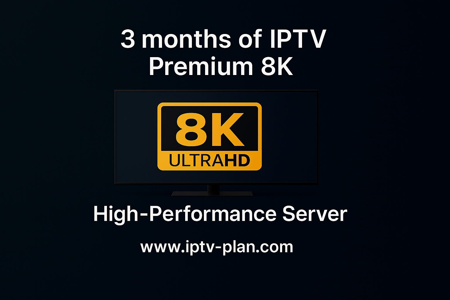 3 mois d'IPTV Premium 8K | Serveur Haute Performance