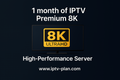 1 mois d'IPTV Premium 8K | Serveur Haute Performance