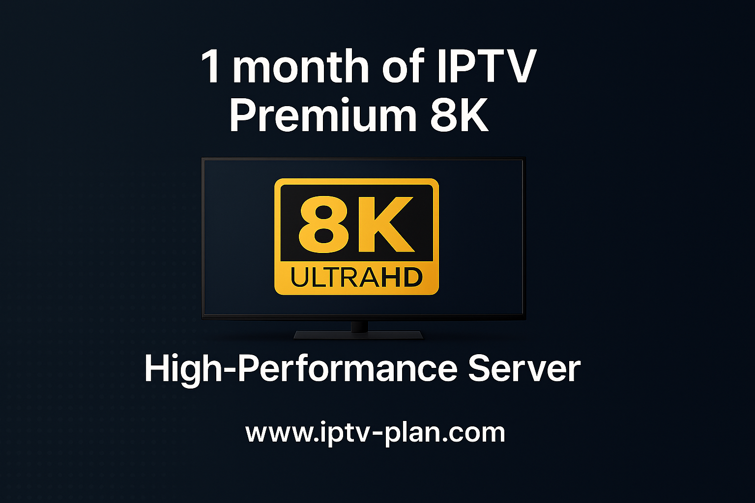 1 mois d'IPTV Premium 8K | Serveur Haute Performance